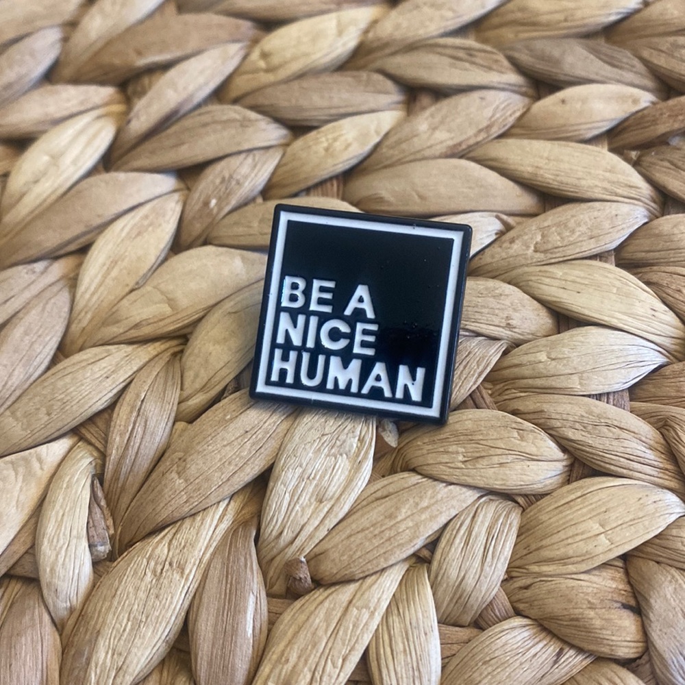 BE A NICE HUMAN pin